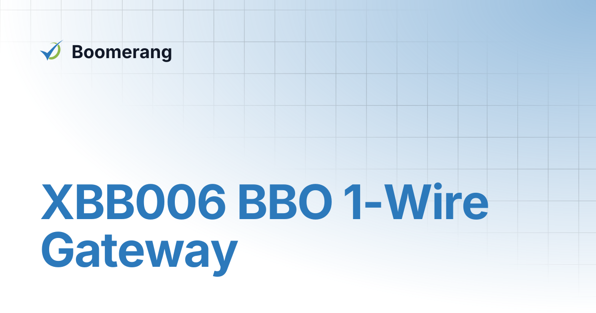 XBB006 BBO 1-Wire Gateway | T-BBO Gateway Installation Manual | Boomerang