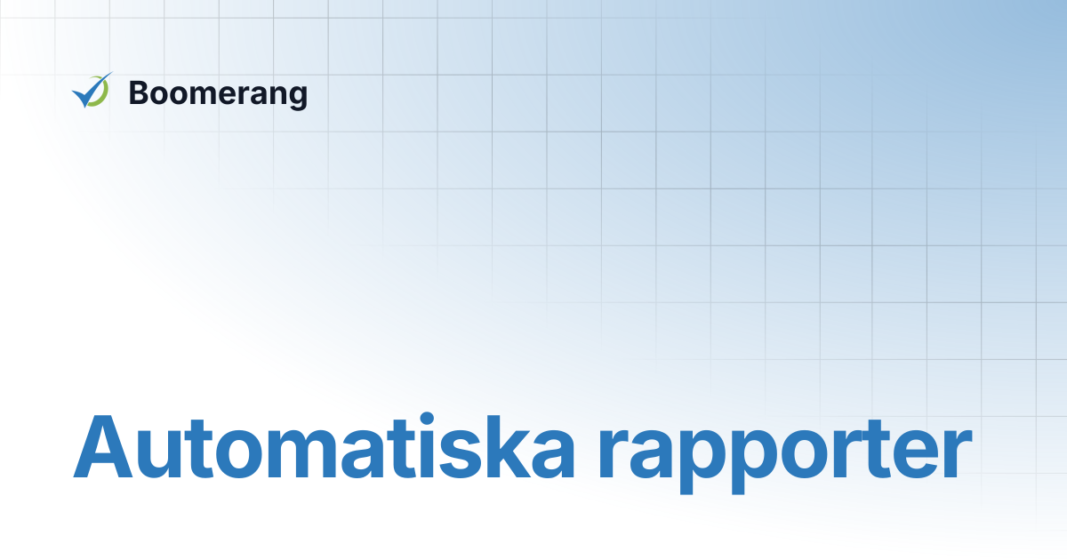 Automatiska rapporter | Boomerang